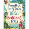 Forgotten Fairy Tales of Brave and Brilliant Girls Book